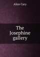 The Josephine gallery, Alice Cary 