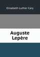 Auguste Lepere, Cary, Elisabeth Luther 