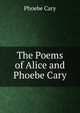 The Poems of Alice and Phoebe Cary, Phoebe Cary 
