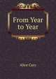 From Year to Year, Alice Cary 
