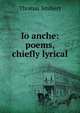 Io anche: poems, chiefly lyrical, Thomas Smibert 