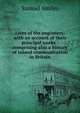 Lives of the engineers: with an account of their principal works : comprising also a history of inland communication in Britain, Samuel Smiles 