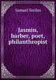 Jasmin, barber, poet, philanthropist, Samuel Smiles 
