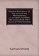 Physical Education: Or, the Nurture and Management of Children, Founded On the Study of Their Nature and Constitution, Samuel Smiles 