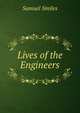 Lives of the Engineers., Samuel Smiles 