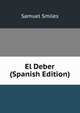 El Deber (Spanish Edition), Samuel Smiles 
