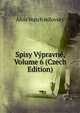 Spisy Vypravne, Volume 6 (Czech Edition), Alois Vojtch milovsky 