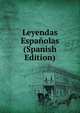 Leyendas Espa?olas (Spanish Edition), Jose Joaquin de Mora 