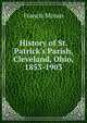 History of St. Patrick's Parish, Cleveland, Ohio, 1853-1903, Francis Moran 