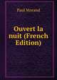 Ouvert la nuit (French Edition), Paul Morand 
