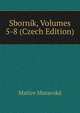 Sbornik, Volumes 5-8 (Czech Edition), Matice moravska 
