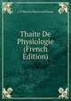 Thaite De Physiologie (French Edition), J -P. Maurice Morat And Doyon 