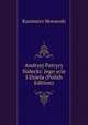 Andrzej Patrycy Nidecki: Jego ycie I Dziela (Polish Edition), Kazimierz Morawski 