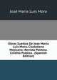 Obras Sueltas De Jose Maria Luis Mora, Ciudadano Mejicano: Revista Politica. Credito Publico . (Spanish Edition), Jose Maria Luis Mora 