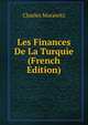 Les Finances De La Turquie (French Edition), Charles Morawitz 