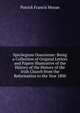 Spicilegium Ossoriense: Being a Collection of Original Letters and Papers Illustrative of the History of the History of the Irish Church from the Reformation to the Year 1800, Patrick Francis Moran 