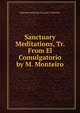 Sanctuary Meditations, Tr. From El Comulgatorio by M. Monteiro, Baltasar Jeronimo Gracian y Morales 