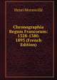 Chronographia Regum Francorum: 1328-1380. 1893 (French Edition), Henri Moranville 