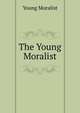 The Young Moralist, Young Moralist 