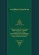 Memoria Que Para Informar Sobre El Origen Y Estado Actual De Las Obras Emprendidas Para El Desague De Las Lagunas Del Valle De Mexico (Spanish Edition), Jose Maria Luis Mora 