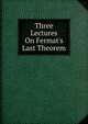 Three Lectures On Fermat's Last Theorem, 