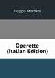 Operette (Italian Edition), Filippo Mordani 
