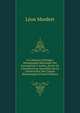 La Lutherie Artistique: Monographie Raisonnee Des Instruments A Archet, Suivie De Considerations Nouvelles Sur La Construction Des Caisses Harmoniques (French Edition), Leon Mordret 