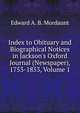 Index to Obituary and Biographical Notices in Jackson's Oxford Journal (Newspaper), 1753-1853, Volume 1, Edward A. B. Mordaunt 