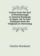 Letters from the Earl of Peterborough to General Stanhope in Spain. Ed. by Earl Stanhope from the Originals at Chevening, Charles Mordaunt 