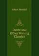 Dante and Other Waning Classics, Albert Mordell 