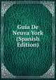Guia De Neuva York (Spanish Edition), 