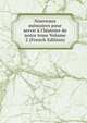 Nouveaux m?moires pour servir ? l'histoire de notre tems Volume 2 (French Edition), 