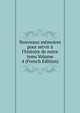 Nouveaux m?moires pour servir ? l'histoire de notre tems Volume 4 (French Edition), 