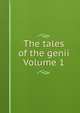 The tales of the genii Volume 1, 
