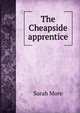 The Cheapside apprentice, Sarah More 
