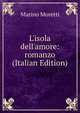 L'isola dell'amore: romanzo (Italian Edition), Marino Moretti 