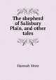 The shepherd of Salisbury Plain, and other tales, Hannah More 