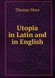 Utopia in Latin and in English, Thomas More 