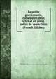 La petite gouvernante, comedie en deux actes et en prose, melee de vaudevilles (French Edition), Charles Francois Jean Baptiste Moreau 