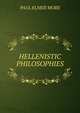 HELLENISTIC PHILOSOPHIES, Paul Elmer More 
