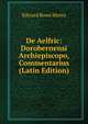 De Aelfric: Dorobernensi Archiepiscopo, Commentarius (Latin Edition), Edward Rowe Mores 