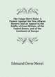 The Congo Slave State: A Protest Against the New African Slavery; and an Appeal to the Public of Great Britain, of the United States, and of the Continent of Europe, Edmund Dene Morel 