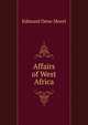 Affairs of West Africa, Edmund Dene Morel 