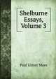 Shelburne Essays, Volume 3, Paul Elmer More 