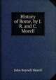 History of Rome, by J.R. and C. Morell, John Reynell Morell 