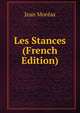 Les Stances (French Edition), Jean Moreas 