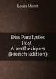 Des Paralysies Post-Anesthesiques (French Edition), Louis Moret 
