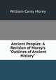 Ancient Peoples: A Revision of Morey's "Outlines of Ancient History", William Carey Morey 