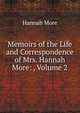 Memoirs of the Life and Correspondence of Mrs. Hannah More: , Volume 2, Hannah More 