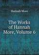 The Works of Hannah More, Volume 6, Hannah More 